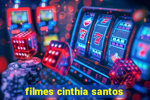 filmes cinthia santos